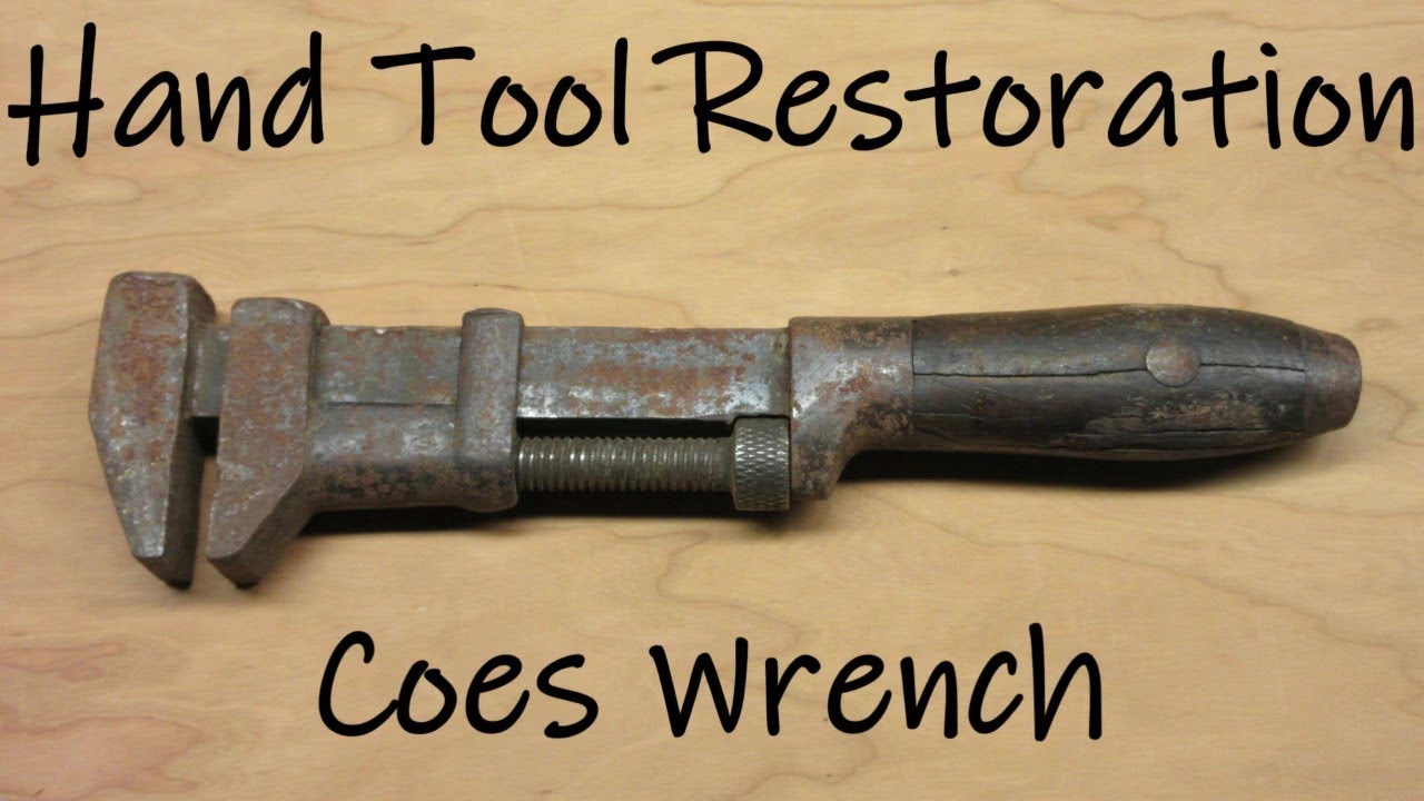 Hand Tool Restoration Coes Wrench (Low Budget Beginner's Tutorial