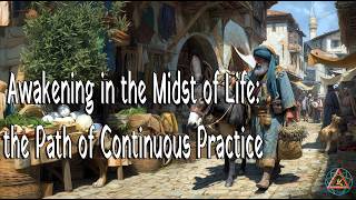 Awakening in the Midst of Life: the Path of Continuous Practice
