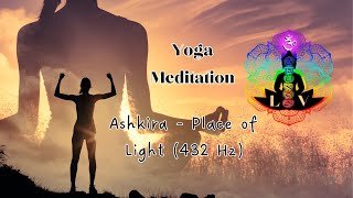 Ashkira - Place of Light (432 Hz) Detox Negativity, Physical, Mental \u0026 Spiritual Healing, Energy