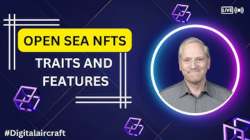 Open Sea NFTs Collection | Traits and Features Of Nfts | Digital Transformation
