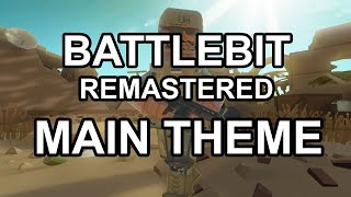 Battlebit Remastered Main Theme