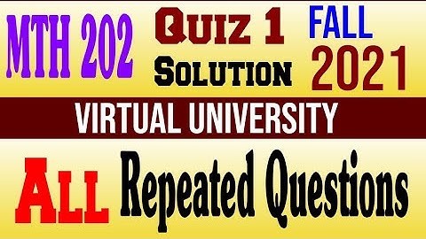 MTH202 QUIZ 1 SOLUTION 100% CORRECT