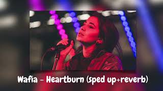 Wafia - Heartburn (sped up+reverb)✨