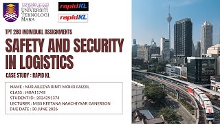 TPT 280 INDIVIDUAL ASSIGNMENT | SAFETY AND SECURITY IN LOGISTICS-RAPIDKL | BA117 UITM PASIR GUDANG 