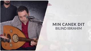 Bilind Ibrahim - Min Canek Dit  / 2014 /A