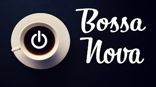 Coffee Bossa Nova &amp; Jazz - Música instrumental de fondo - Bossa Nova para trabajar, estudiar, desper