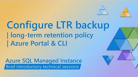 Configure long-term backup retention policy via Azure Portal and CLI