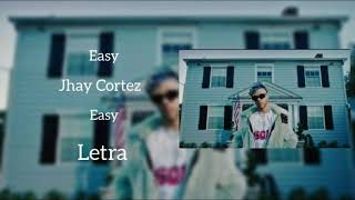 Easy - Jhay Cortez  [LETRA]