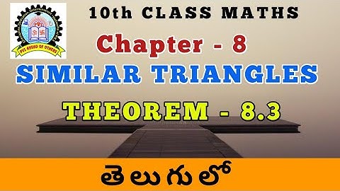 10th  Class Maths Similar Triangles Theorem 8.3 in Telugu