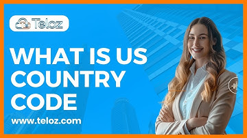 Understanding the US Country Code Explained by Teloz