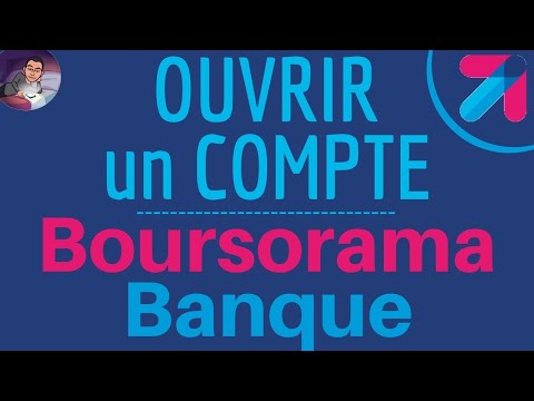 Ouverture COMPTE BOURSORAMA Banque, comment ouvrir un compte client à la banque en ligne Boursorama