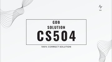 Cs504 gdb solution| 100% ✓ correct solution