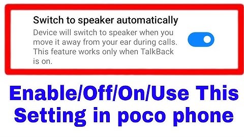 Switch to speaker automatically in poco।poco switch to speaker automatically setting use kaise kare