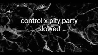 Control and pity party remix(slowed)