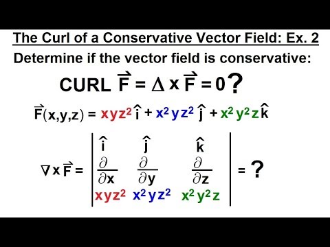 Calculus 3 Divergence And Curl Of 32 The Curl Of A Conservative Vector Field Ex 2 Youtube