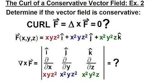 Calculus 3: Divergence and Curl (20 of 32) The Curl of a Conservative Vector Field: Ex. 2