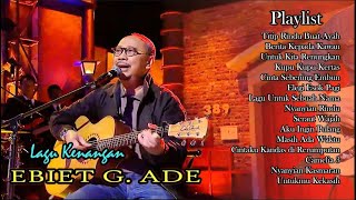 LAGU KENANGAN EBIET G. ADE FULL ALBUM || LAGU EBIET G. ADE PALING POPULER SEPANJANG MASA