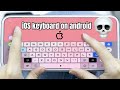 iPhone Keyboard on Android phone 2025 | iPhone New Keyboard & iOS Emojis For android new video
