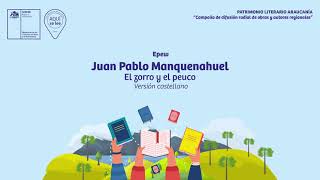 Patrimonio Literario Araucanía – Epew “El zorro y el peuco” Castellano, por Juan Pablo Manquenahuel