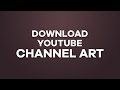 how to download youtube channel art