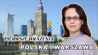 Pierwsze wrażenia od Polski i Warszawy