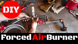 How to Make a Forced Air Propane Burner