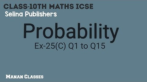 Class 10 maths ICSE Probability Chapter 25 Ex-25(C) Q1 to Q15
