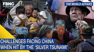 The World Affairs | Challenges facing China when hit by the ‘silver tsunami’ | FBNC