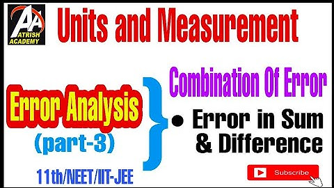 Class 11 Physics Chapt 02 : Units and measurement  || Error analysis part 3