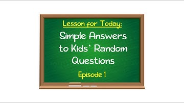 Simple Answers to Kids