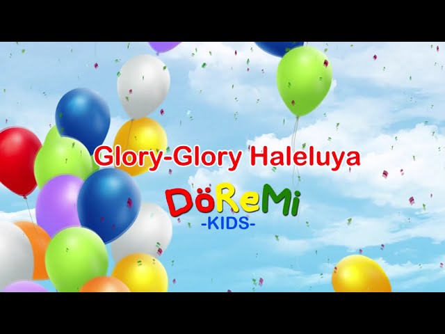 DOREMI KIDS - GLORY GLORY HALELUYA