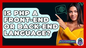 Is PHP A Front-end Or Back-end Language? - Next LVL Programming