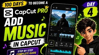 100 Days to Become a CapCut Pro | Day 4: Add Music in CapCut 🎵 | CapCut Editing Tutorial