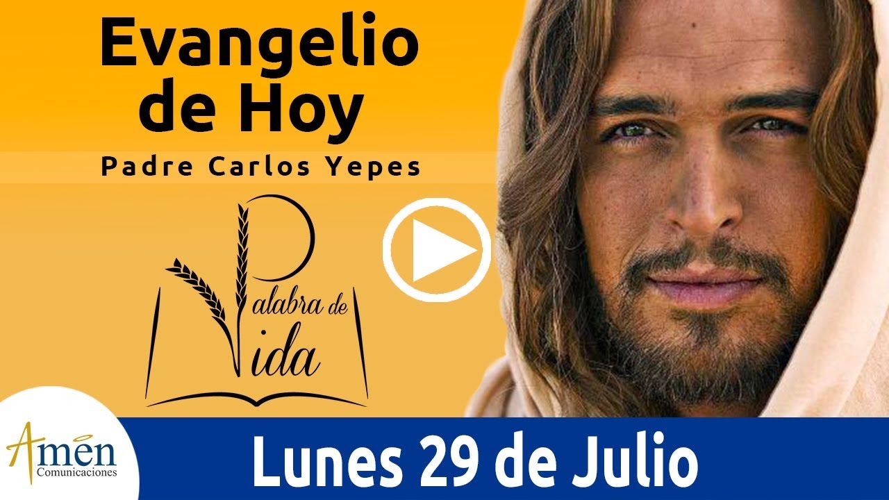 Evangelio de Hoy Lunes 29 de Julio de 2019 l Padre Carlos Yepes crecimiento personal y autoayuda