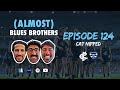 124 almost blues brothers  cat nipped  round 7 review