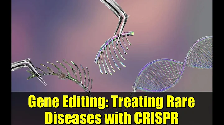 Gene Editing: Treating Rare Diseases with CRISPR