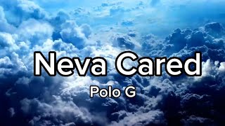 Polo G - Neva Cared (Lyrics)