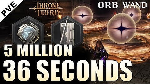 Throne & Liberty ORB + WAND 5 million Damage in 36s - Build with No Food/Stellarite/Artifact/Remedy