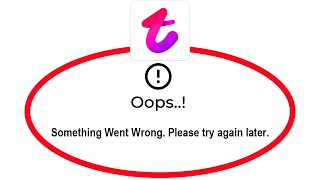 How To Fix Tango Apps Oops Something Went Wrong Please Try Again Later Error