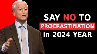Overcome Procrastination in 2024 - Brian Tracy