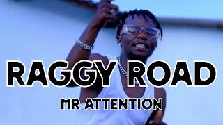 Mr Attention- RAGGY ROAD [OFFICIAL VIDEO]