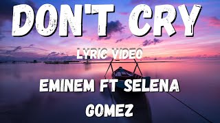 Eminem Feat Selena Gomez -  Dont cry (lyrics video)