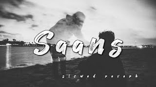 Saans [Slowed+Reverb] - Mohit Chauhan, Sherya Ghosal // $km Music | New Song