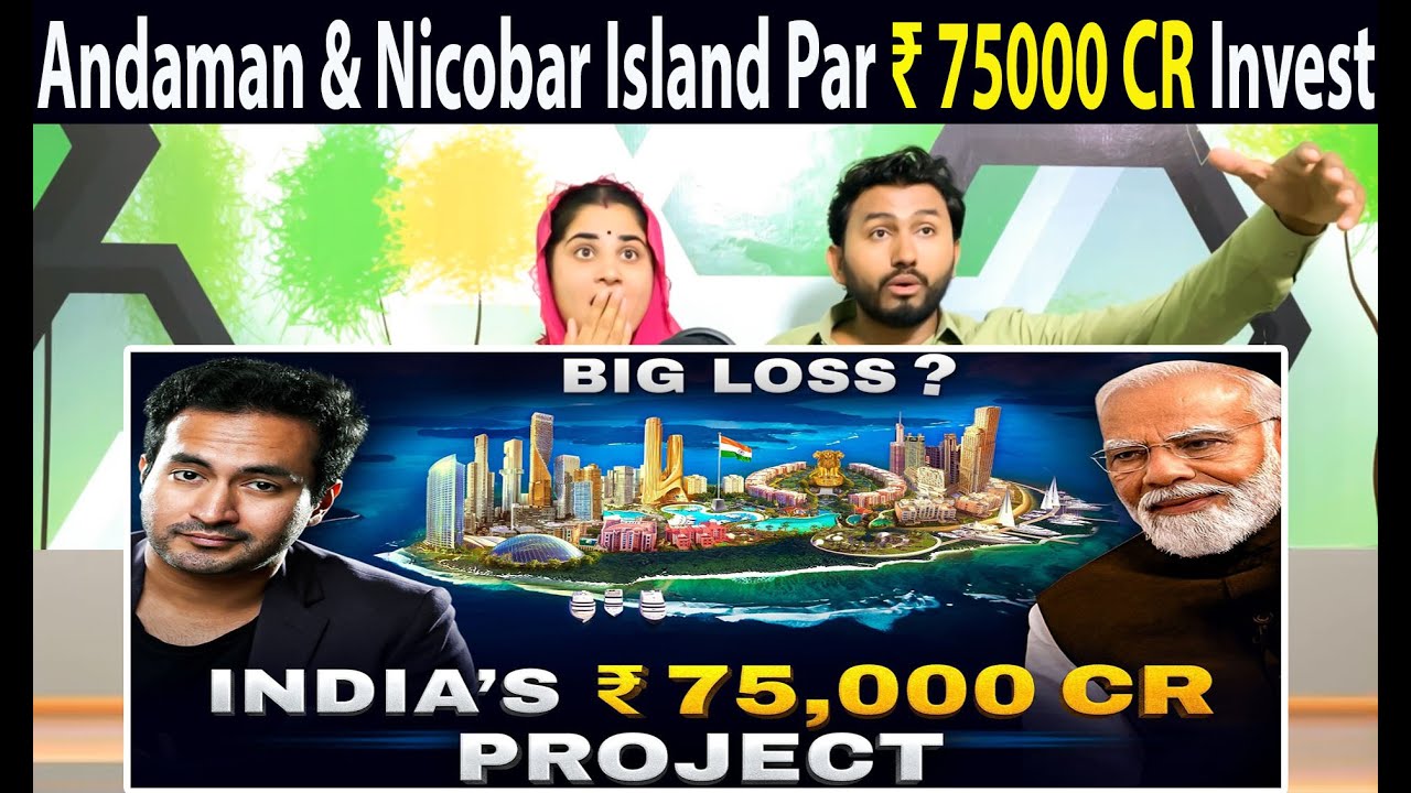 Andaman & Nicobar Island - Future HONG KONG or WASTE OF MONEY? Pakistani Hindu Reaction 2.0