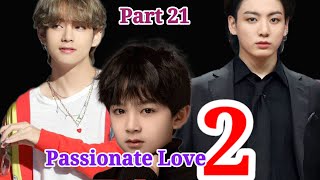 Passionate Love 2 ||Part 21❤️‍🔥@TaekookStoriesff  #taekookff