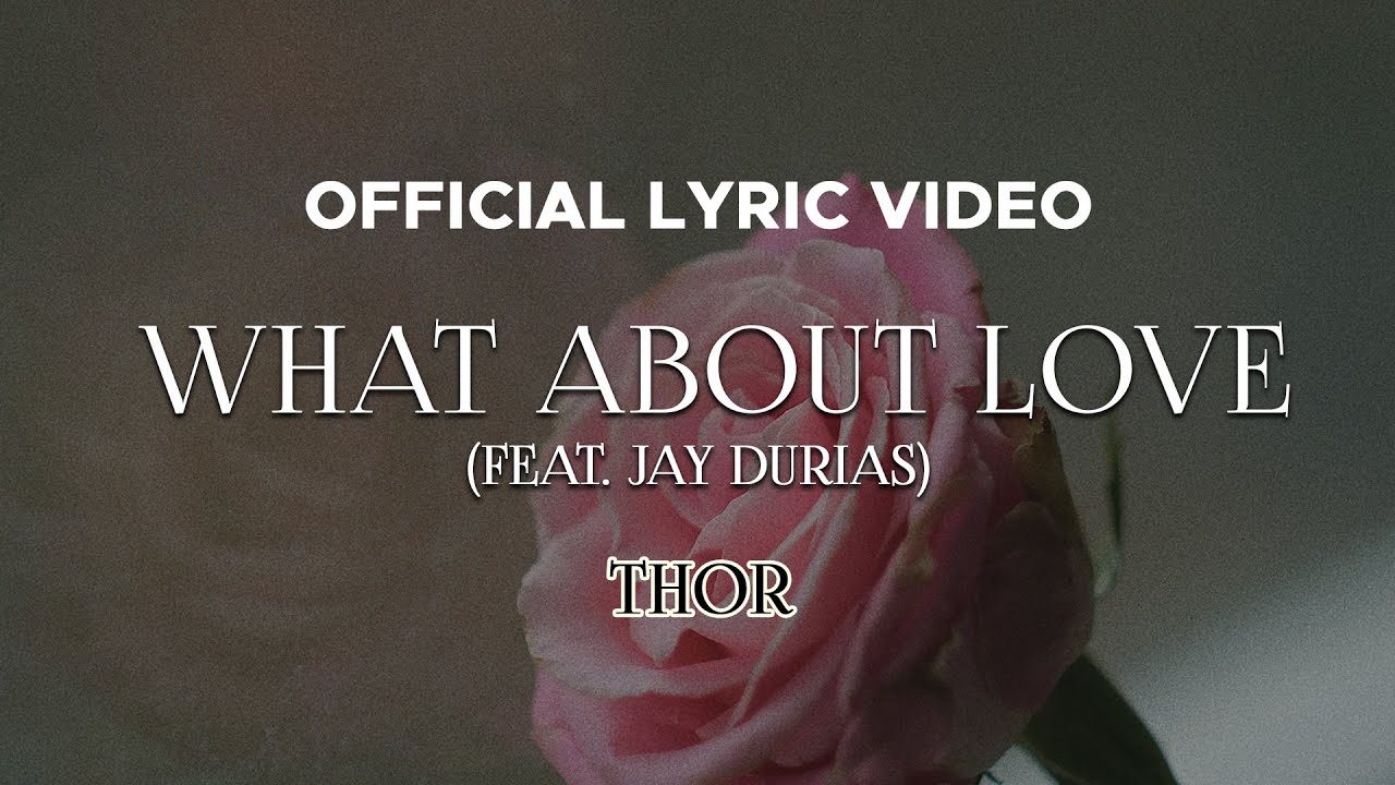 Thor what about love official lyric video youtube music