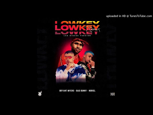 Lowkey (Remix) - Bryant Myers, Bad Bunny & Noriel class=