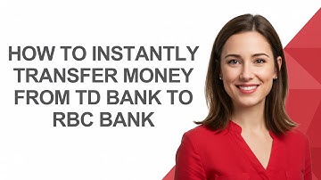 How To Instantly Transfer Money From Td Bank To Rbc Bank - AshleyHowTo