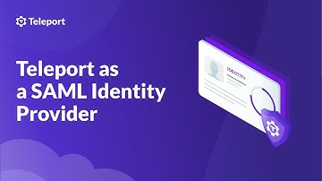 How to use Teleport as a SAML IdP | Walkthrough