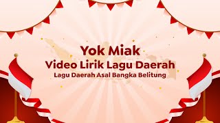 Video Lirik Lagu Daerah | Yok Miak